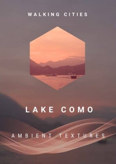 Walking-Cities-Lake-Como-Ambient-Textures